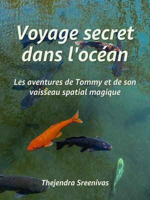 cover image of Voyage secret dans l'océan--Les aventures de Tommy et de son vaisseau spatial magique